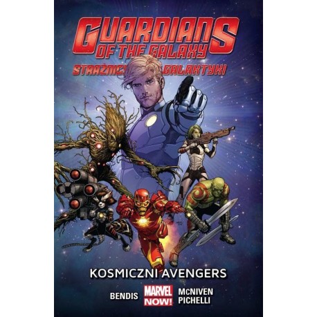 Guardians of the Galaxy Straznicy Galaktyki Kosmiczni Avengers Brian M. Bendis, Steve McNiven, Sara Pichelli