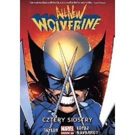 All-New Wolverine Cztery siostry Tom Taylor, David Lopez, David Navarrot