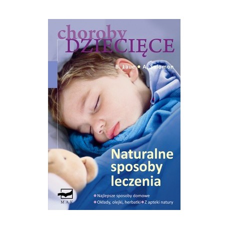Choroby dziecięce Naturalne sposoby leczenia B. Laue, A. Salomon