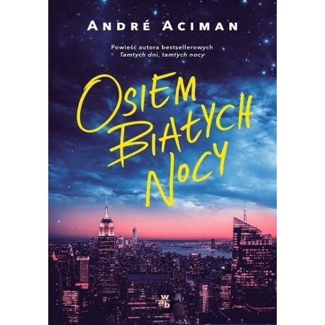 Osiem Białych Nocy Andre Aciman