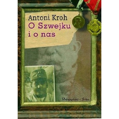 O Szwejku i o nas Antoni Kroh