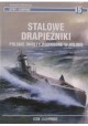 Stalowe drapieżniki polskie okręty podwodne w wojnie Mariusz Borowiak