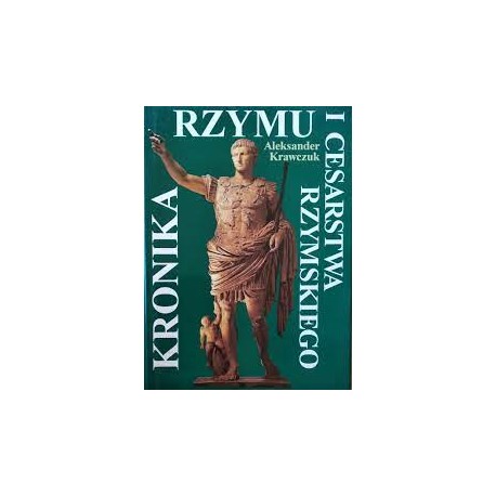 Kronika Rzymu i Cesarstwa Rzymskiego Aleksander Krawczuk
