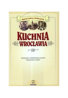 Kuchnia Wrocławia Barbara Jakimowicz-Klein, Grzegorz Sobel