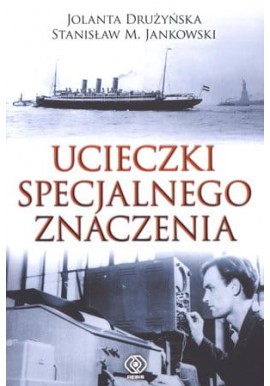Ucieczki specjalnego znaczenia Jolanta Drużyńska, Stanisław M. Jankowski