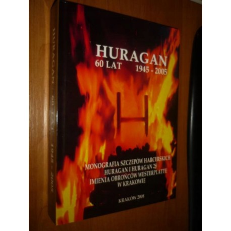 Huragan 60 lat 1945-2005 Monografia szczepów harcerskich Huragan i Huragan 28 w Krakowie Praca zbiorowa + CD