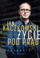 Jan Kaczkowski Życie pod prąd Biografia Przemysław Wilczyński