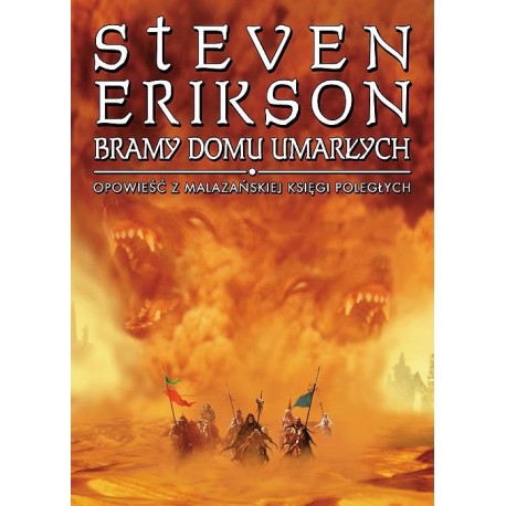 Bramy Domu Umarłych. Opowieść z Malazańskiej Księgi Poległych Steven Erikson