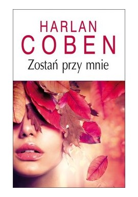 Zostań przy mnie Harlan Coben