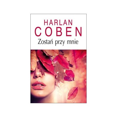 Zostań przy mnie Harlan Coben