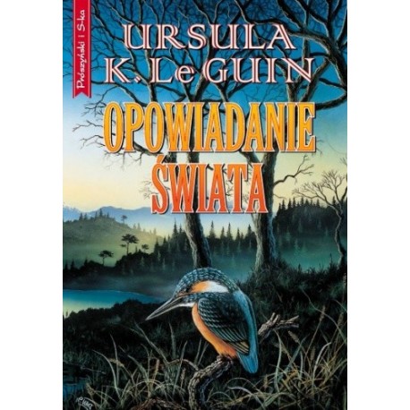 Opowiadanie świata Ursula K. Le Guin