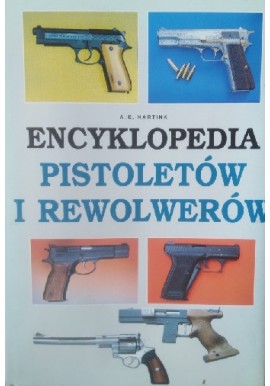 Encyklopedia pistoletów i rewolwerów A.E. Hartnik