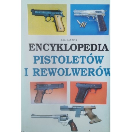 Encyklopedia pistoletów i rewolwerów A.E. Hartnik