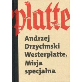 Westerplatte. Misja specjalna Andrzej Drzycimski