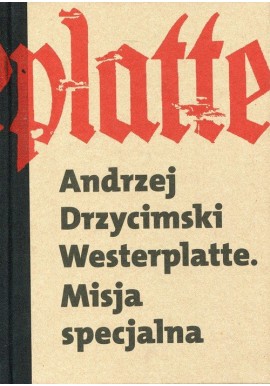 Westerplatte. Misja specjalna Andrzej Drzycimski