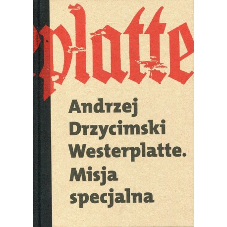 Westerplatte. Misja specjalna Andrzej Drzycimski