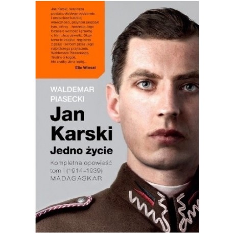 Jan Karski Jedno życie Kompletna opowieść tom I (1914-1939) Madagaskar Waldemar Piasecki