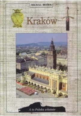 Kraków Przewodnik historyczny Michał Rożek