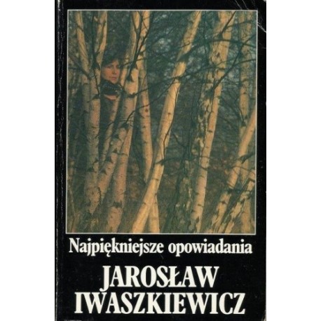 Najpiękniejsze opowiadania Jarosław Iwaszkiewicz