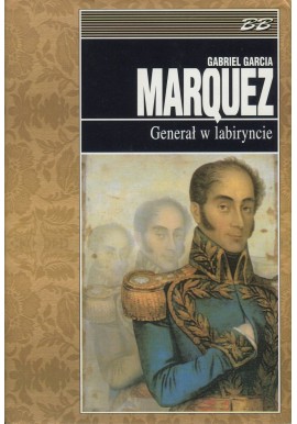 Generał w labiryncie Gabriel Garcia Marquez