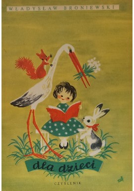 Dla Dzieci Władysław Broniewski, Zofia Fijałkowska (ilust.) 1962 r.