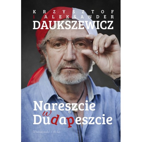 Nareszcie w Dudapeszcie Krzysztof Aleksander Daukszewicz