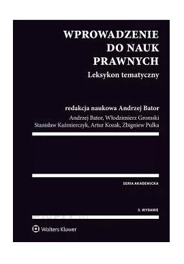 Wprowadzenie do nauk prawnych Leksykon tematyczny Andrzej Bator (red. nauk.)
