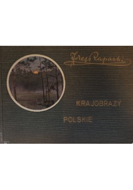 Krajobrazy Polskie Józef Rapacki 1918 r.