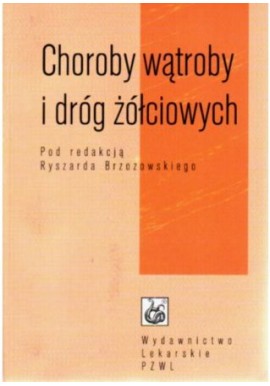 Choroby wątroby i dróg żółciowych Ryszard Brzozowski (red.)