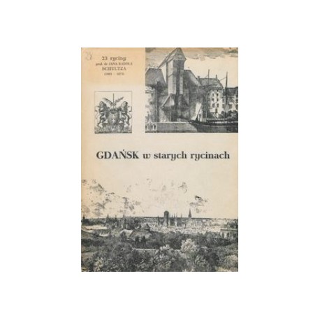 Gdańsk w starych rycinach 23 ryciny Jan Karol Schultz
