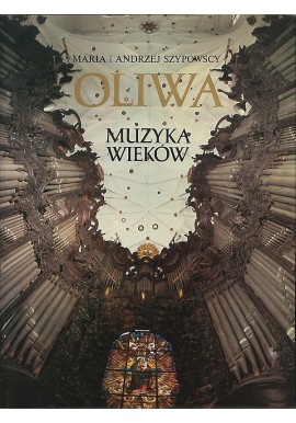 Oliwa Muzyka wieków Maria i Andrzej Szypowscy