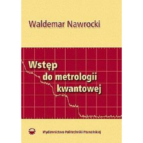 Wstęp do metrologii kwantowej Waldemar Nawrocki