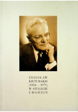 Zdzisław Kieturakis (1904-1971) w stulecie urodzin Zdzisław Wajda