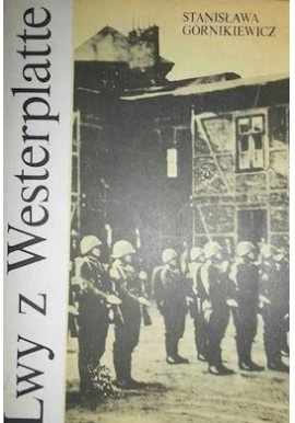 Lwy z Westerplatte Stanisława Górnikiewicz