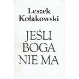 Jeśli Boga nie ma Leszek Kołakowski