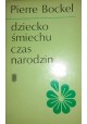 Dziecko śmiechu Czas narodzin Pierre Bockel