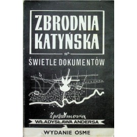 Zbrodnia Katyńska w świetle dokumentów Praca zbiorowa