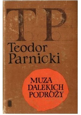 Muza dalekich podróży Teodor Parnicki