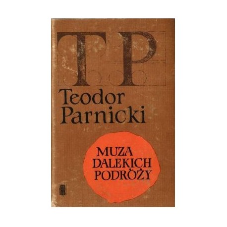 Muza dalekich podróży Teodor Parnicki