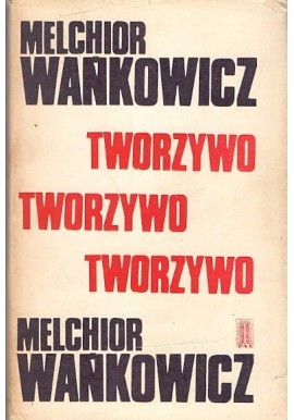 Tworzywo Melchior Wańkowicz