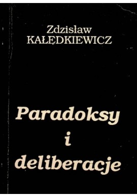 Paradoksy i deliberacje 1960-1986 Zdzisław Kałędkiewicz