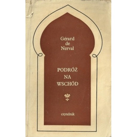 Podróż na Wschód Gerard de Nerval