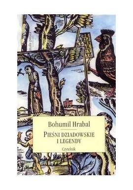 Pieśni dziadowskie i legendy Bohumil Hrabal