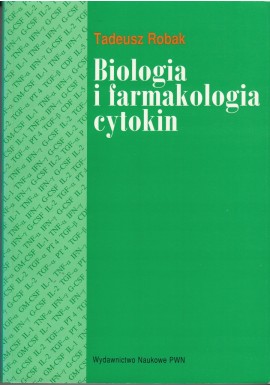 Biologia i farmakologia cytokin Tadeusz Robak