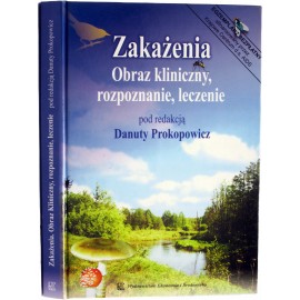 Zakażenia Obraz kliniczny, rozpoznanie, leczenie Danuta Prokopowicz (red.)