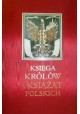 Księga królów i książąt polskich Stefan K. Kuczyński (red. nauk.)