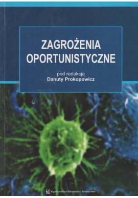 Zagrożenia oportunistyczne Danuta Prokopowicz (red.)