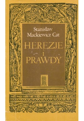 Herezje i prawdy Stanisław Mackiewicz Cat
