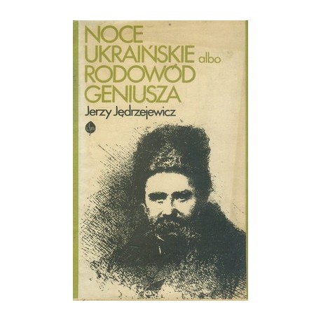 Noce ukraińskie albo rodowód geniusza Jerzy Jędrzejewicz