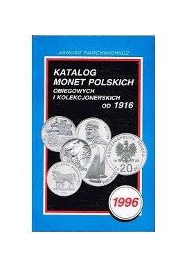Katalog monet polskich obiegowych i kolekcjonerskich od 1916 Janusz Parchimowicz (z 1996r.)